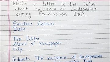 Write a letter to the Editor about nuisance of loudspeakers during examination days