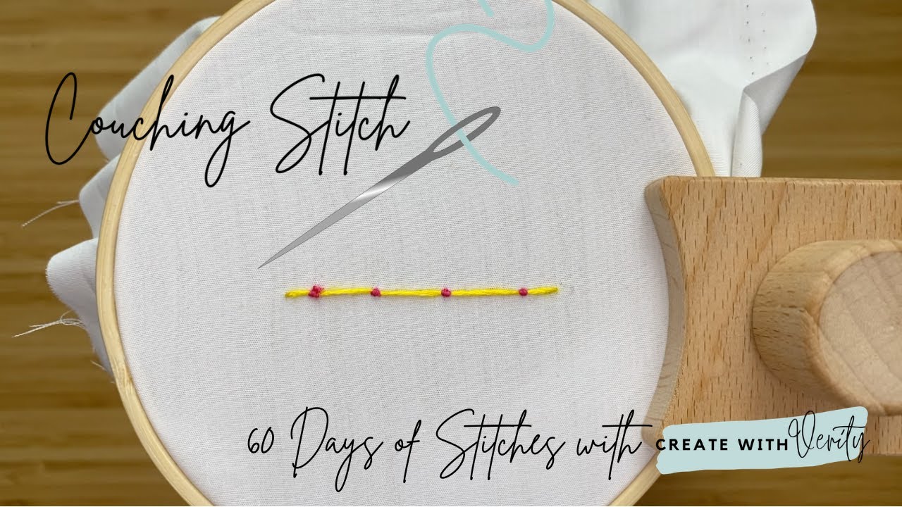 #13 | Create a Couching Stitch | Beginners Embroidery Skills | 60 Days of Stitches Tutorials