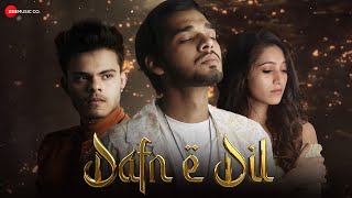 Dafn-E-Dil - Official Music Video | Talha Ahan | Aaqib Mirza | Danish Alfaaz | Shikha Thakur