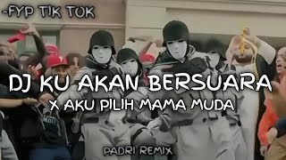 Download lagu DJ KU AKAN BERSUARA X AKU PILIH MAMA MUDA SOUND VIRAL TIK TOK