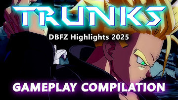 TRUNKS GAMEPLAY & HIGHLIGHTS COMPILATION ⚔️ DBFZ 2025