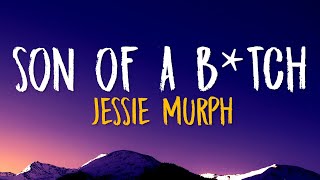 Jessie Murph  Son of a B*tch (Lyrics)