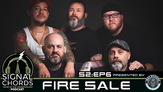 (S2:E6) FIRE SALE-Signal Chords “Home of the Underground” Podcast!