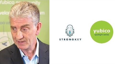 Partner Spotlight Series: StrongKey on helping customers achieve compliance with the YubiKey