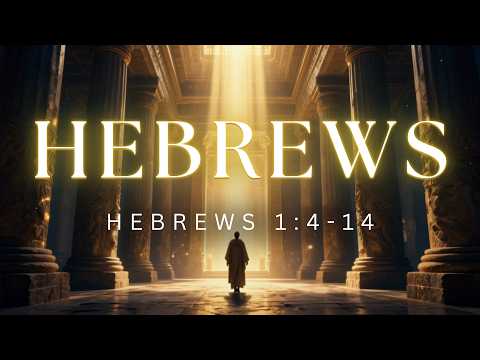 Hebrews 1:4-14