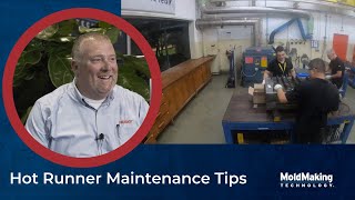 VIDEO:  Hot Runner Maintenance Tips