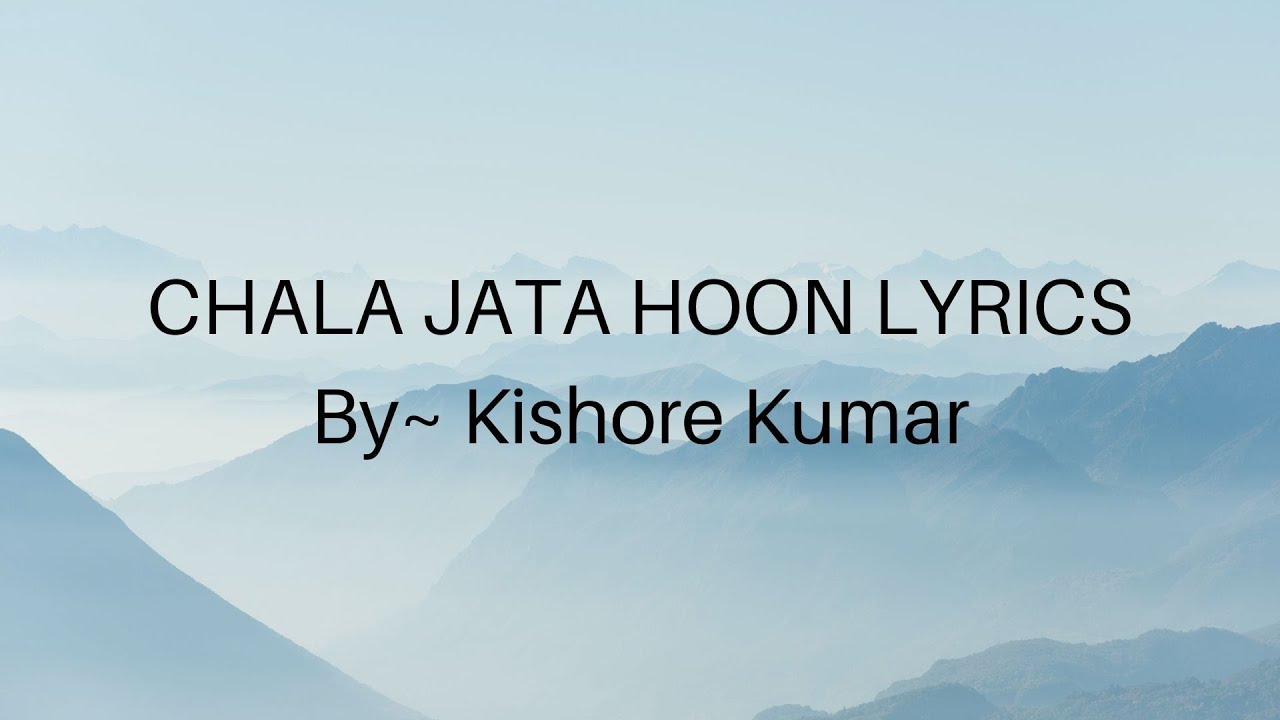 Chala Jata Hoon Lyrics YouTube Chala Jata Hoon Lyrics YouTube