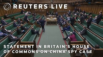LIVE: Statement in Britain’s House of Commons on China spy case
