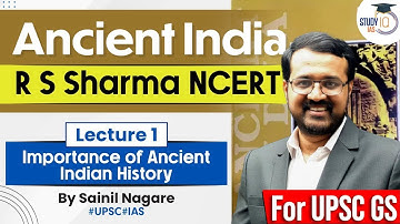 Ancient India - R S Sharma NCERT | Lecture 1 - Importance of Ancient Indian History | UPSC | StudyIQ