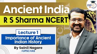 Ancient India - R S Sharma NCERT | Lecture 1 - Importance of Ancient Indian History | UPSC | StudyIQ