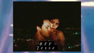 BFF - Jesse (Slowed Down)