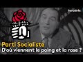 Do viennent le poing et la rose du parti socialiste   franceinfo