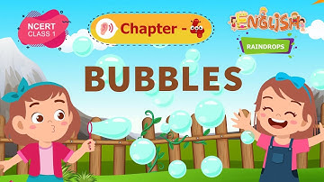 Bubbles – Raindrops Chapter 4 – NCERT English Class 1 [Listen]