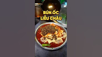BÚN ỐC ĐẶC SẢN LIỄU CHÂU #food