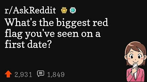 What's the biggest red flag you've seen on a first date?