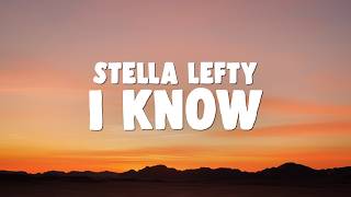 STELLA LEFTY - I Know I Know