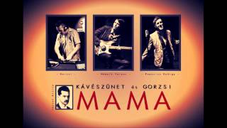 Kávészünet és Gorzsi - Mama