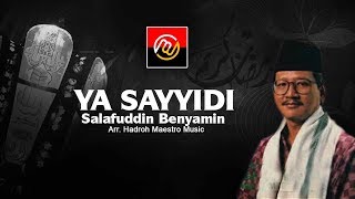 Ya sayyidi - Salafuddin Benyamin Pekalongan