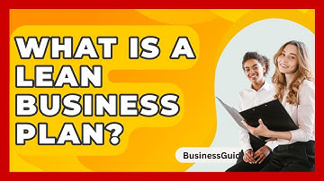 What Is A Lean Business Plan? - BusinessGuide360.com