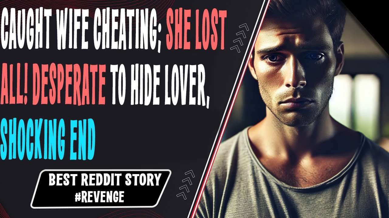 Caught Wife Cheating; She Lost All! Desperate to Hide Lover, Shocking