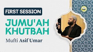 1st Jumu'ah Khutbah | Mufti Asif Umar | 8/4/23