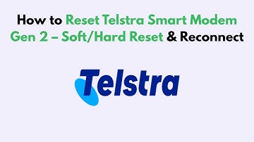 How to Reset Telstra Smart Modem Gen 2 – Soft/Hard Reset & Reconnect