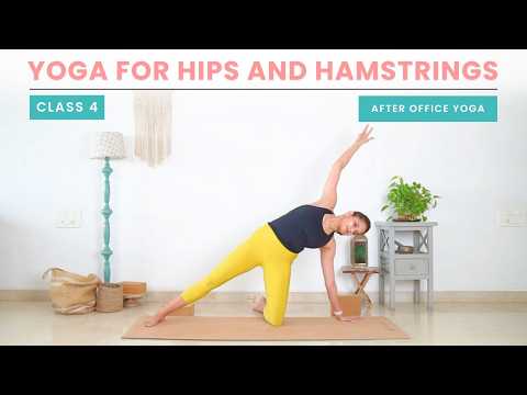 Class 4: Yoga for Hips and Hamstrings | After Office Yoga | #yoganama