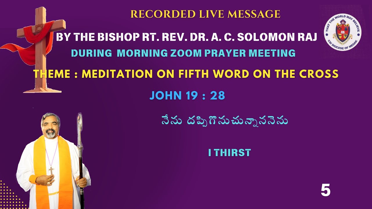 Meditation  on Fifth Word on the Cross by Bishop Rt. Rev. Dr. A. C. Solomon Raj  on 18 Apr  2025
