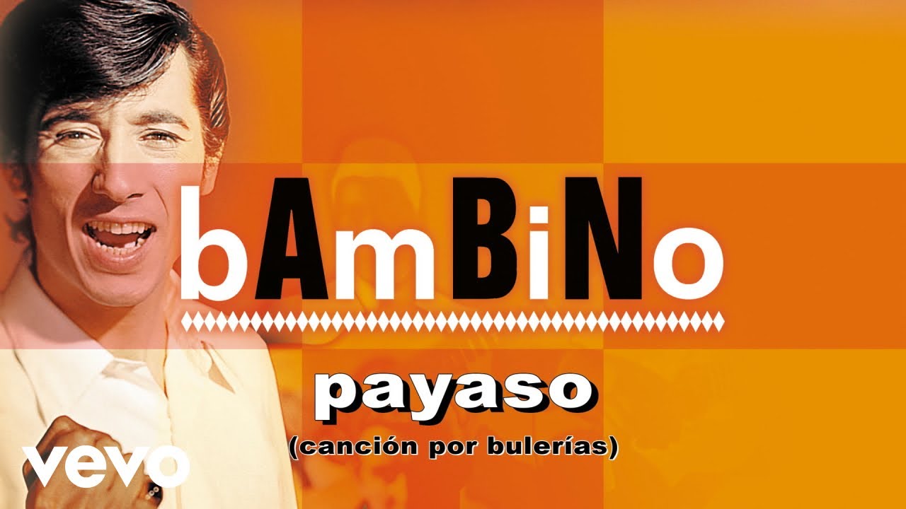 在 YouTube 上观看 Bambino - Payaso (Cancion por Bulerias) (Remasterizado) 在 YouTube 上观看 Bambino - Payaso (Cancion por Bulerias) (Remasterizado)
