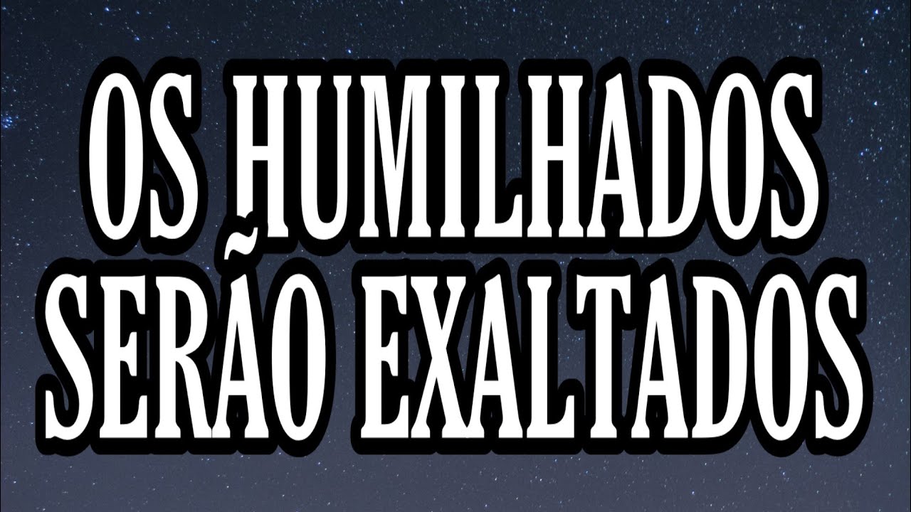 Onde Está Na Bíblia Os Humilhados Serão Exaltados