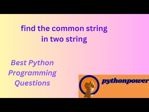 6 find the common string in two string ||Best Python Programming Questions