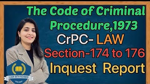Inquest Report |Sec.-174 to 176 |The Code of Criminal Procedure, 1973 |CrPC-LAW |Learn with NISHMAN