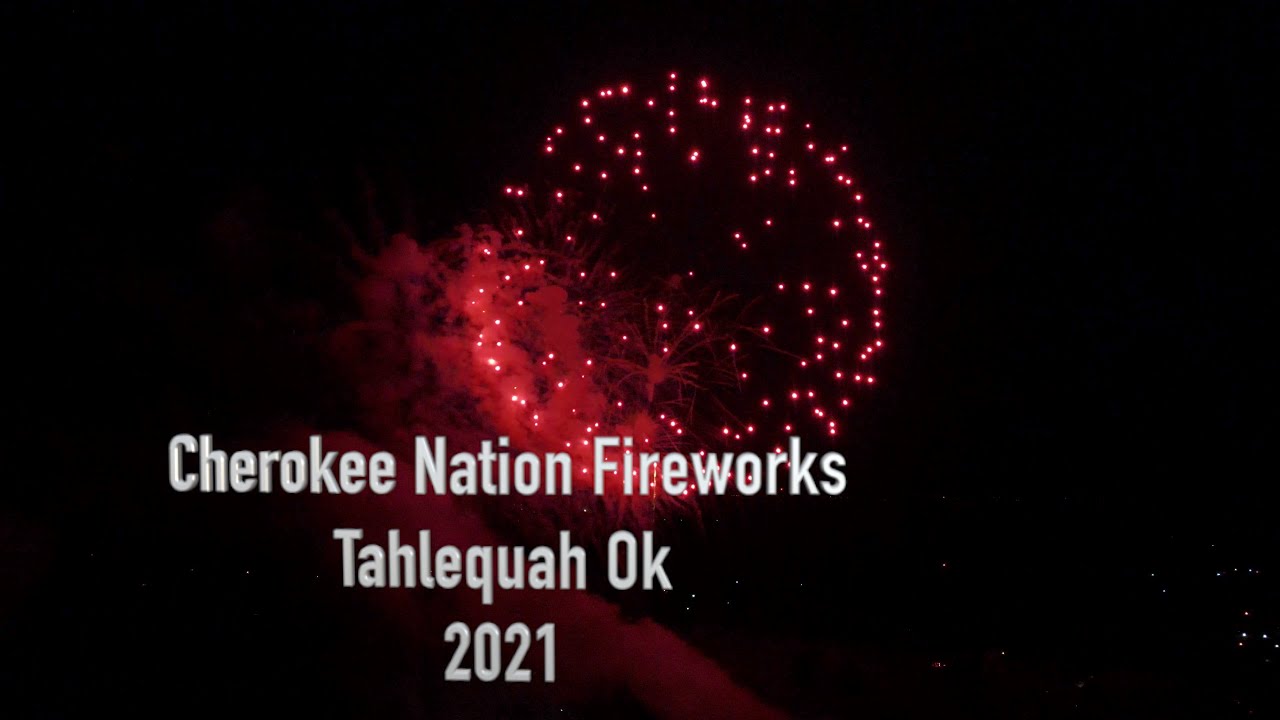 Cherokee Nation 4th of July Fireworks Tahlequah Oklahoma YouTube