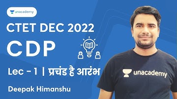 CDP l Lecture - 1 | CTET DEC 2022 I Deepak Himanshu | Unacademy  Shiksha