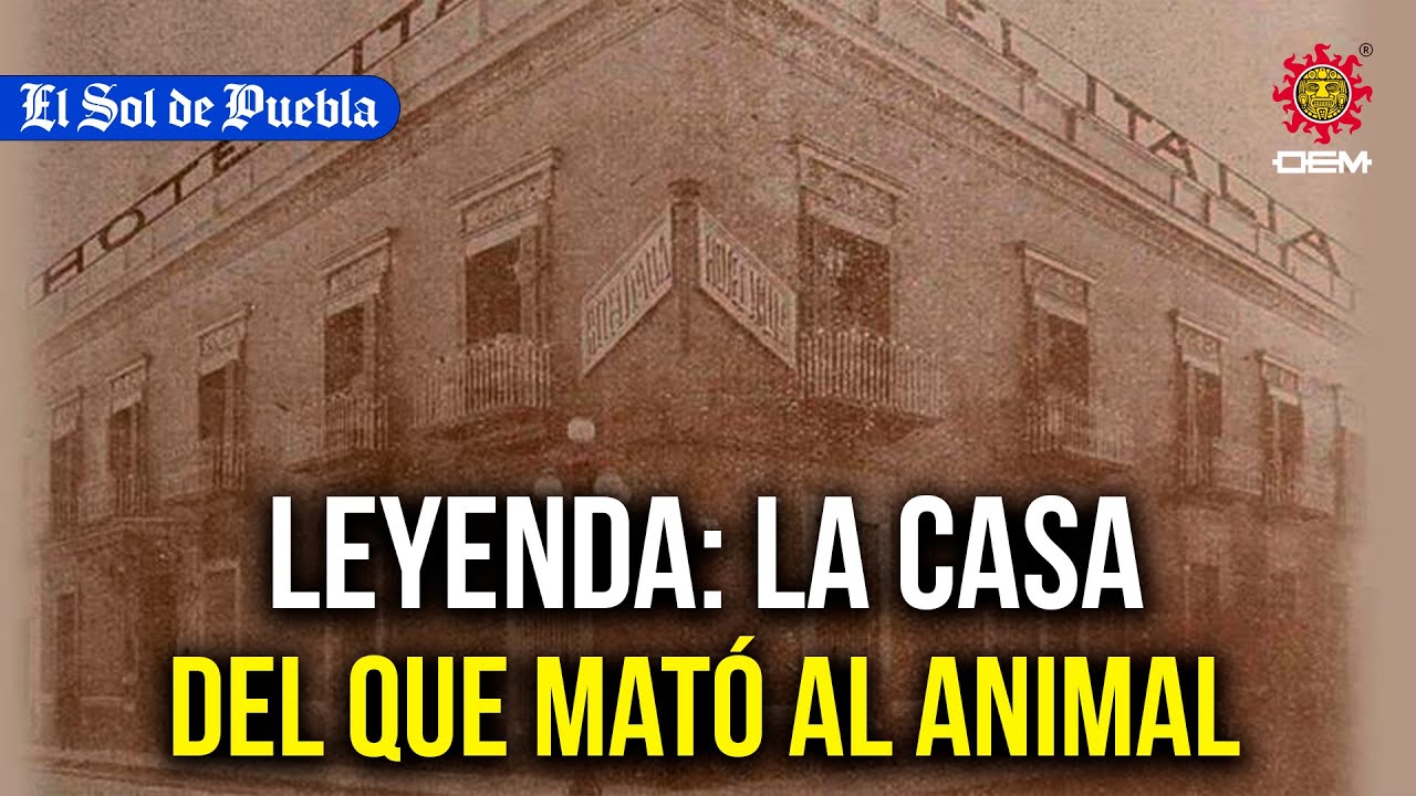 Conoce la leyenda de “La casa del que mató al animal”, hoy edificio que