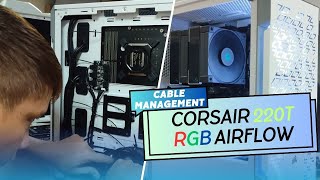 How I Cable Manage Corsair 220T Rgb Airflow Time-Lapse Pccm-51