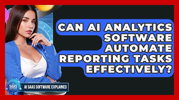 Can AI Analytics Software Automate Reporting Tasks Effectively? | AI SaaS Software Explained News