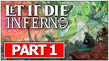 LET IT DIE INFERNO Gameplay Walkthrough No Commentary PC PART 1