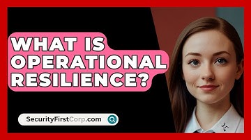 What Is Operational Resilience? - SecurityFirstCorp.com