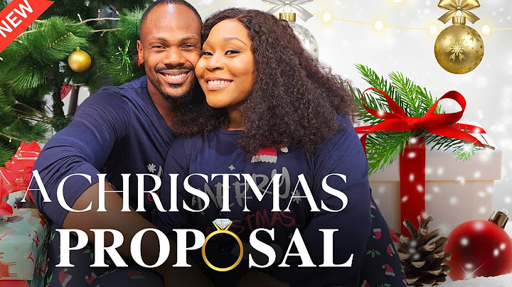 A CHRISTMAS PROPOSAL - Watch Daniel Etim Effiong and Ekama Etim Inyang in this new Nigerian film
