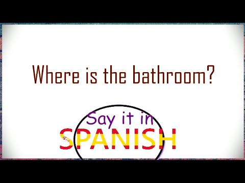 How Do You Say Wheres The Bathroom In Spansh?