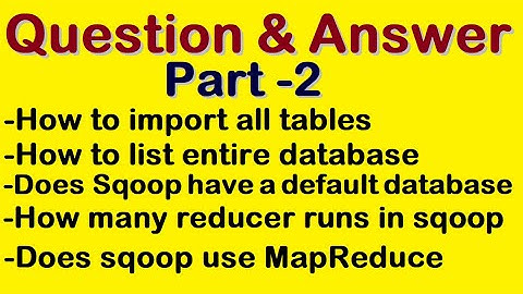 Sqoop Question and Answer Part-2 || How many reducer runs in Sqoop? || Does Sqoop use MapReduce?