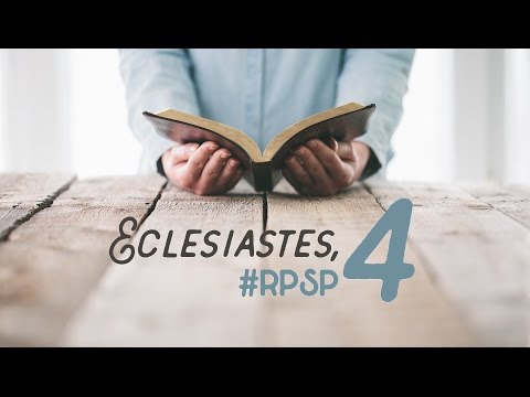Eclesiastes 4 - Reavivados Por Sua Palavra
