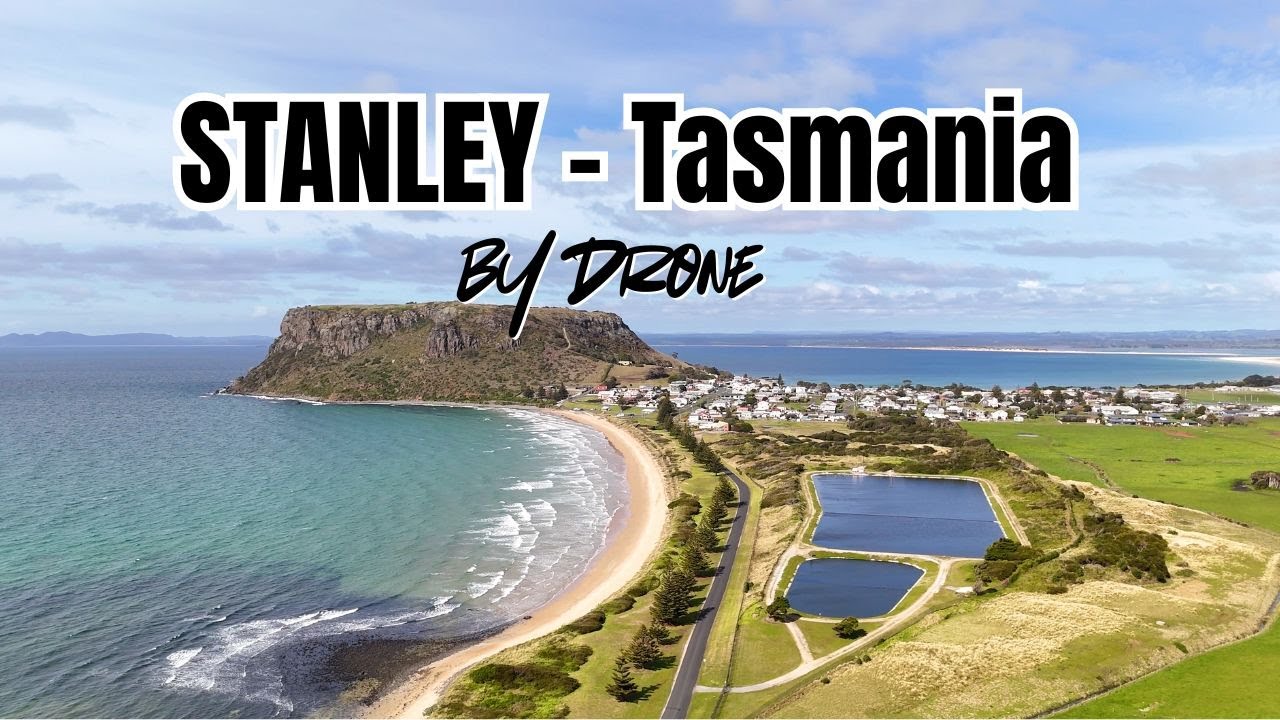 Stanley - TASMANIA by Drone