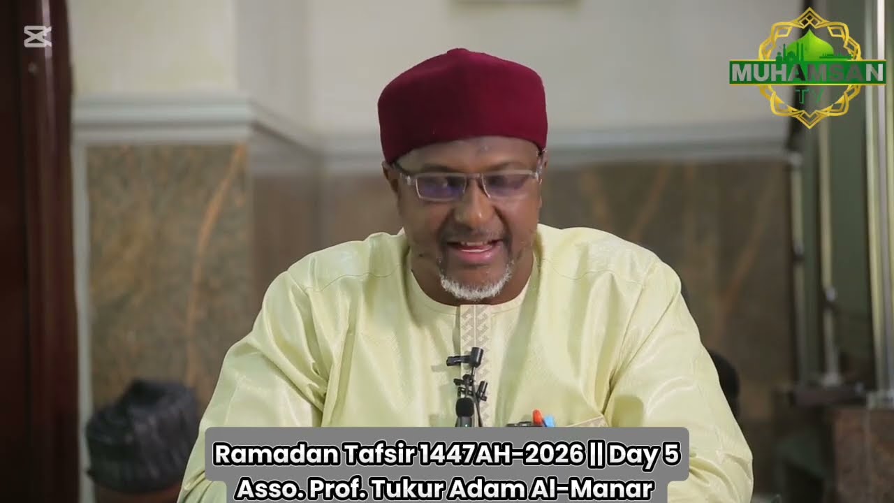 005_Ramadan Tafsir 1447AH 2026 Rana ta 5 || Asso.  Prof.  Tukur Adam Al-Manar