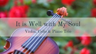 It Is Well With My Soul / Trio (Piano, Violin & Cello) / Relaxing Instrumental Music