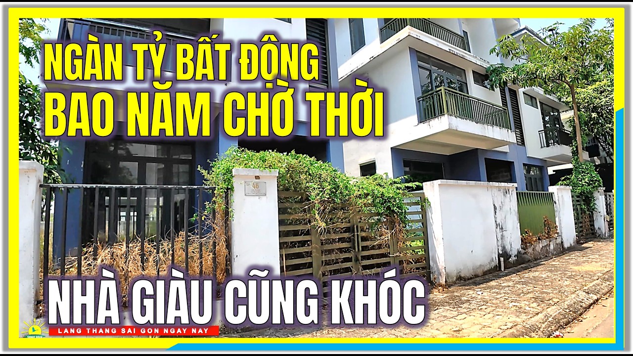 NGƯỜI GIÀU CŨNG KHÓC ! NGÀY TỶ NẰM BẤT ĐỘNG BAO NĂM CHỜ THỜI | BĐS VÙNG VEN SÀI GÒN NGÀY NAY