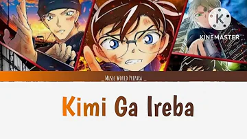 Kimi Ga Ireba - キミがいれば Detective Conan - Full [ Rom / Kan / Eng ] OP Theme Song