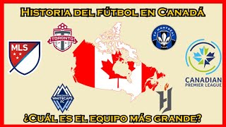 Historia del fútbol en Canadá ¿Cuál es el equipo más grande?