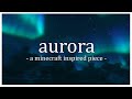 Aurora  a minecraft inspired piece